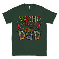 Sports Green nacho average dad Classic Tee - CowhideDigitalArt