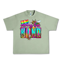 Oil Green always bee kind Urban Heavy Tee - Zillion Design Studio