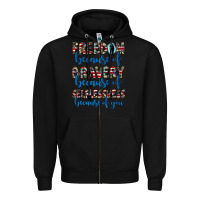 Black freedom because of bravery because of selflessness because of you Zipper Hoodie - JahusDesignShop