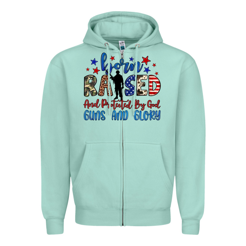 Born Raised And Protected By God Guns And Glory Zipper Hoodie by JahusDesignShop | Teevron