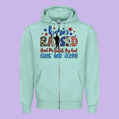 Born Raised And Protected By God Guns And Glory Zipper Hoodie Designed By Jahusdesignshop