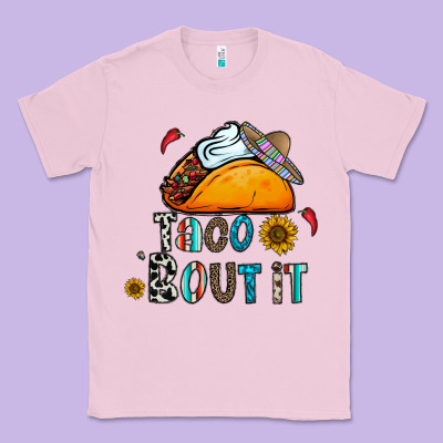 Taco Bout It Classic Tee Designed By Cowhidedigitalart