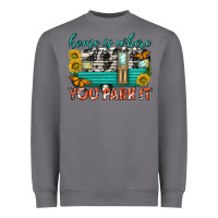 Storm home is where  you park it Heavyweight Sweatshirt - texasbilliewilder