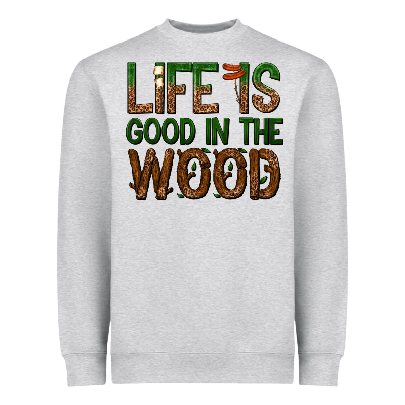 Life Is Good In The Wood Heavyweight Sweatshirt by texasbilliewilder | Teevron