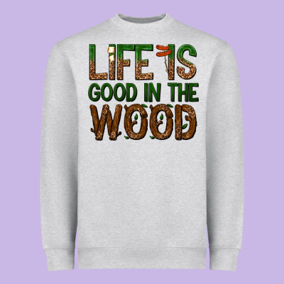 Heavyweight Sweatshirt life is good in the wood