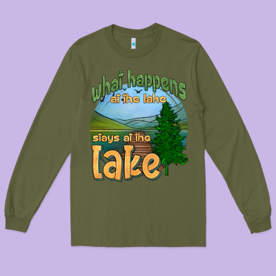 What Happens At The Lake Stays At The Lake Long Sleeve Tee Designed By Hra Design Shop