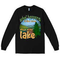 Black what happens at the lake stays at the lake Long Sleeve Tee - HRA Design Shop