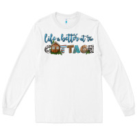 White life is better at the cottage Long Sleeve Tee - HRA Design Shop