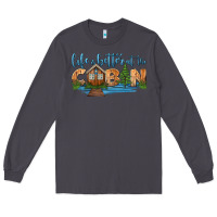 Smoke life is better at the cabin Long Sleeve Tee - HRA Design Shop