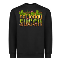 Black not today succa Heavyweight Sweatshirt - texasbilliewilder
