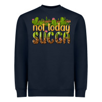 Navy not today succa Heavyweight Sweatshirt - texasbilliewilder
