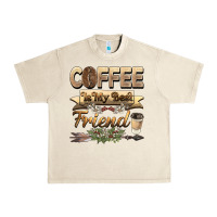 Sandshell coffee is my best friend Urban Heavy Tee - BarkalooDesign