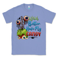 Colony Blue witch better have my candy Classic Tee - BundleAndBundleShop
