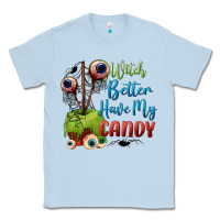 Dusty Blue witch better have my candy Classic Tee - BundleAndBundleShop
