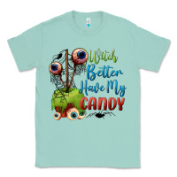 Seafoam witch better have my candy Classic Tee - BundleAndBundleShop