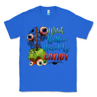 True Royal witch better have my candy Classic Tee - BundleAndBundleShop