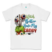 White witch better have my candy Classic Tee - BundleAndBundleShop