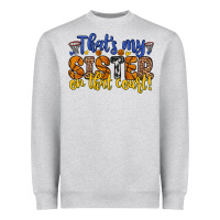 Heather Grey that s my sister on that court Heavyweight Sweatshirt - Zillion Design Studio