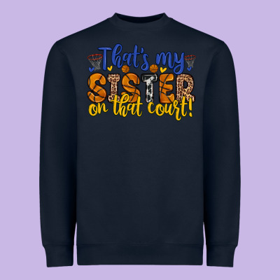 That S My Sister On That Court Heavyweight Sweatshirt Designed By Zillion Design Studio