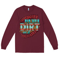 Burgundy rub some dirt on it softball Long Sleeve Tee - HRA Design Shop