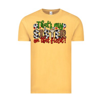 Vintage Mustard that s my sister on that field Vintage Tee - Zillion Design Studio