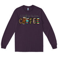 Plum i could go for some coffee Long Sleeve Tee - CowhideDigitalArt