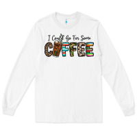 White i could go for some coffee Long Sleeve Tee - CowhideDigitalArt