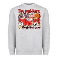 Im Just Here For The Snacks Basketball Sister Heavyweight Sweatshirt | Teevron