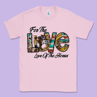 For The Love Love Of The Horses Classic Tee Designed By Cowhidedigitalart