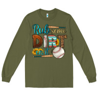 Army Green rub some dirt on it baseball Long Sleeve Tee - HRA Design Shop
