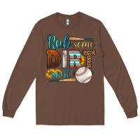 Chestnut rub some dirt on it baseball Long Sleeve Tee - HRA Design Shop