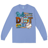 Colony Blue rub some dirt on it baseball Long Sleeve Tee - HRA Design Shop