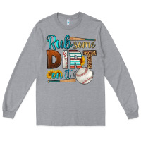 Heather Grey rub some dirt on it baseball Long Sleeve Tee - HRA Design Shop