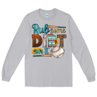 Moon Dust rub some dirt on it baseball Long Sleeve Tee - HRA Design Shop