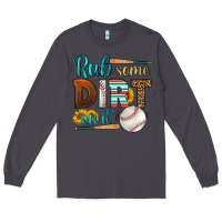 Smoke rub some dirt on it baseball Long Sleeve Tee - HRA Design Shop