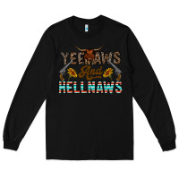Black yeehaws and hellnaws Long Sleeve Tee - CowhideDigitalArt