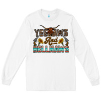 White yeehaws and hellnaws Long Sleeve Tee - CowhideDigitalArt