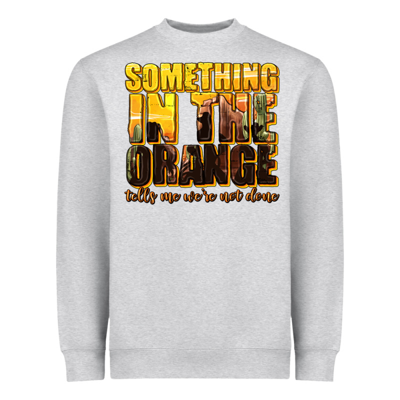 Something In The Orange Western Heavyweight Sweatshirt by texasbilliewilder | Teevron