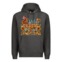 Charcoal Heather relax we all crazy it s not competition Premium Hoodie - MaliasSmallBusiness