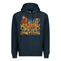 Navy relax we all crazy it s not competition Premium Hoodie - MaliasSmallBusiness