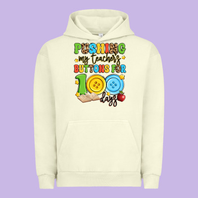Pushing My Teacher's Buttons For 100 Days Urban Hoodie Designed By Artiststas