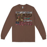 Chestnut I'm Not Just A Daddy's Little Girl Long Sleeve Tee - CowhideDigitalArt