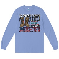 Colony Blue I'm Not Just A Daddy's Little Girl Long Sleeve Tee - CowhideDigitalArt