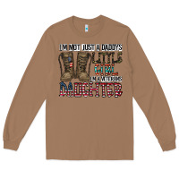 Toasted Coconut I'm Not Just A Daddy's Little Girl Long Sleeve Tee - CowhideDigitalArt