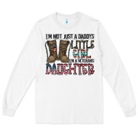 White I'm Not Just A Daddy's Little Girl Long Sleeve Tee - CowhideDigitalArt