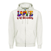 Oatmeal Heather love is all that matters Zipper Hoodie - JahusDesignShop