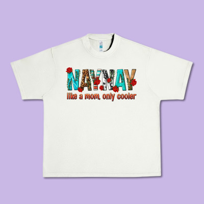 Naynay Like A Mom Only Cooler Urban Heavy Tee Designed By Texasbilliewilder
