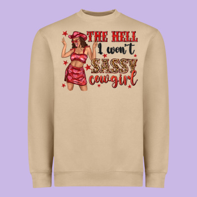 Heavyweight Sweatshirt the hell i wont sassy cowgirl