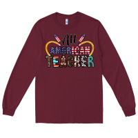 Burgundy all american teacher Long Sleeve Tee - CowhideDigitalArt