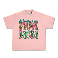 Salmon oh honey i am that mom mothers day Urban Heavy Tee - texasbilliewilder